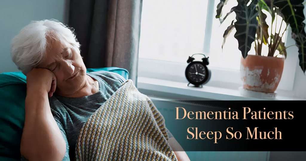 why do dementia patients sleep so much