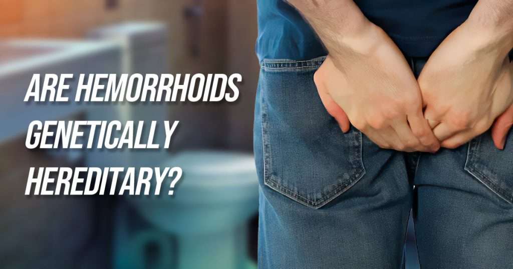 are-hemorrhoids-hereditary