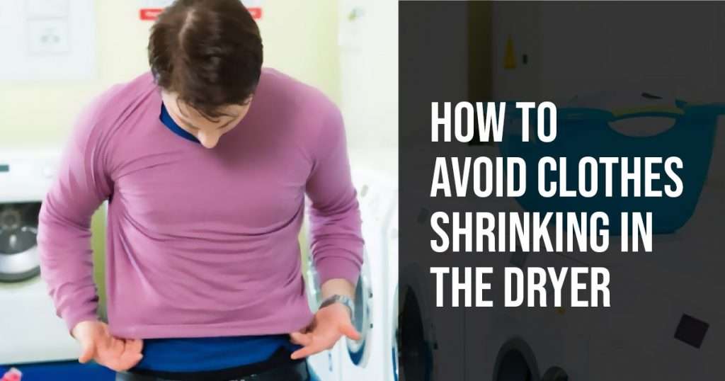 Tips on How to Avoid Shrinking Clothes in the Dryer