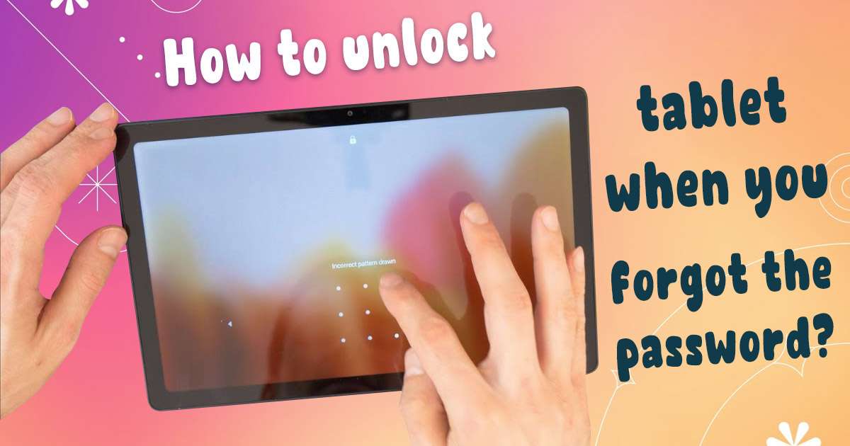 how to unlock a tablet when you forgot the password