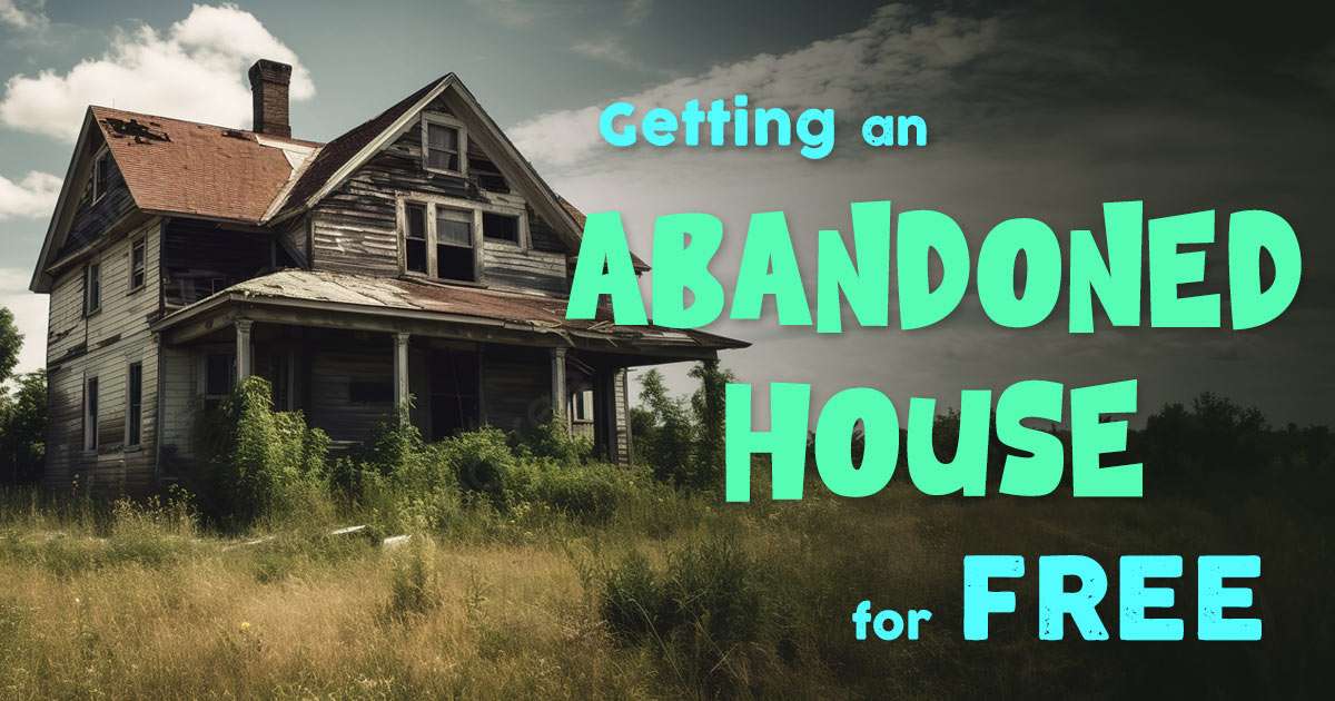 abandoned houses for free