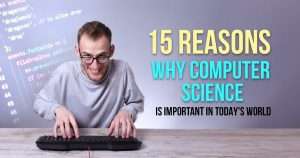 15-reasons-why-computer-science-important--today